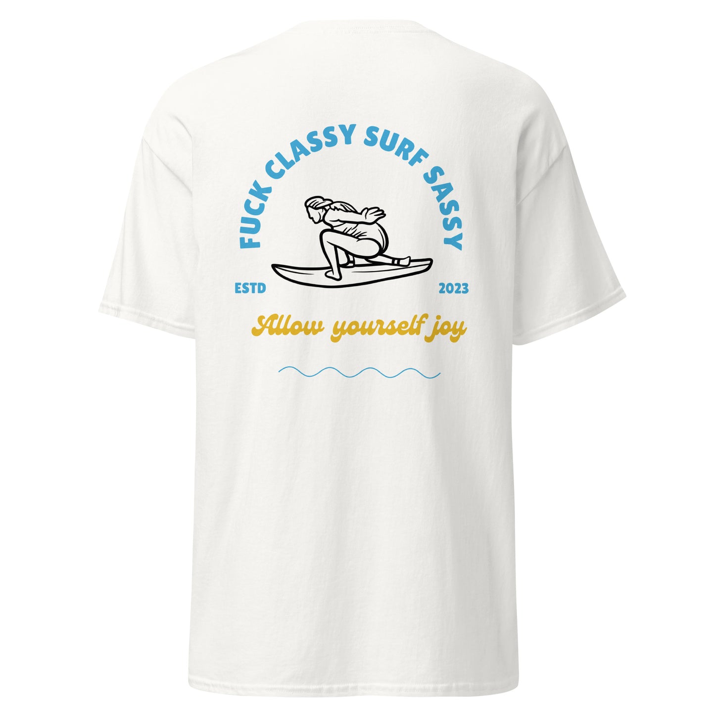 Fuck Classy Surf Sassy T-Shirt