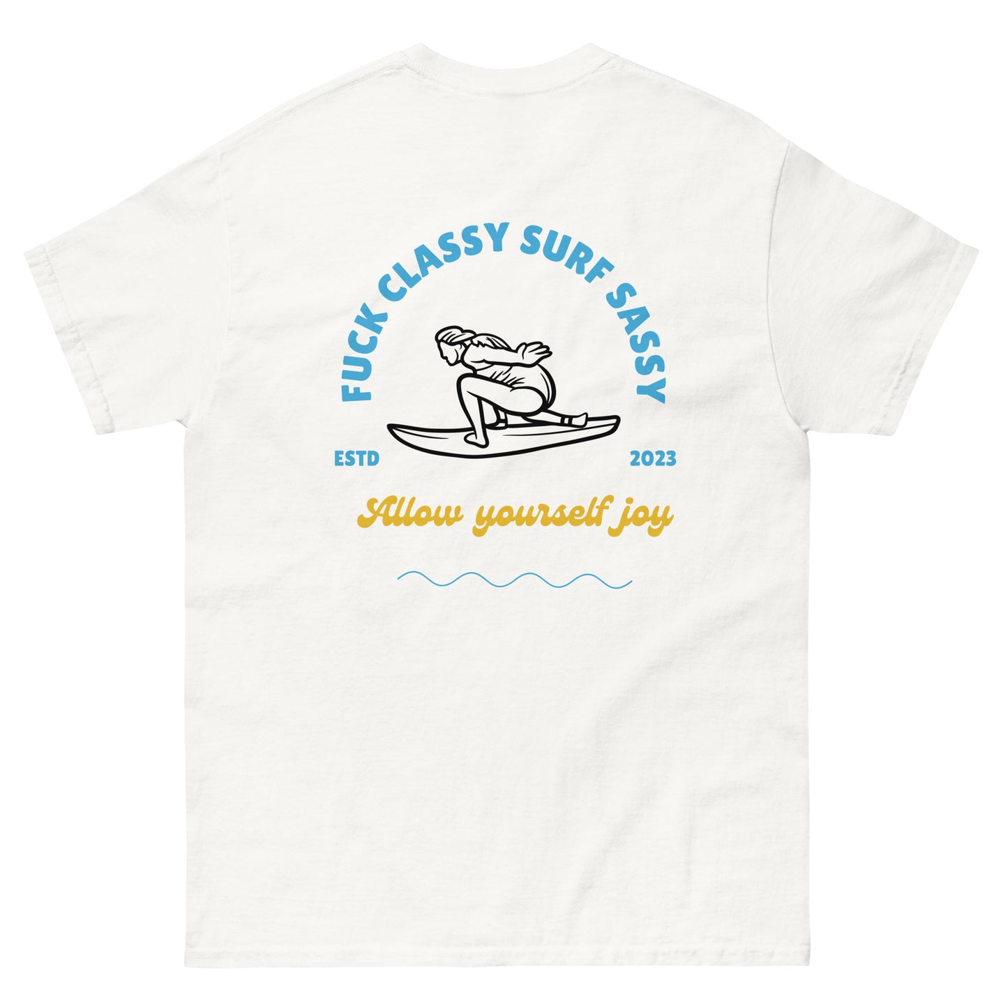 Fuck Classy Surf Sassy T-Shirt